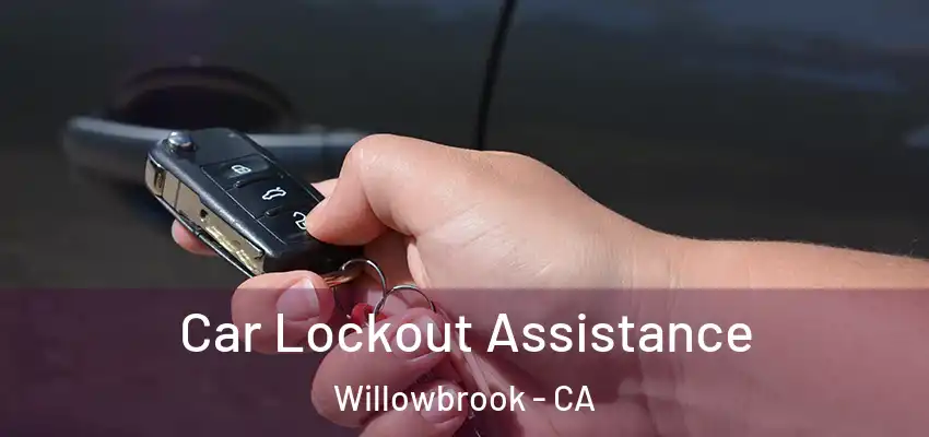 Car Lockout Assistance Willowbrook - CA