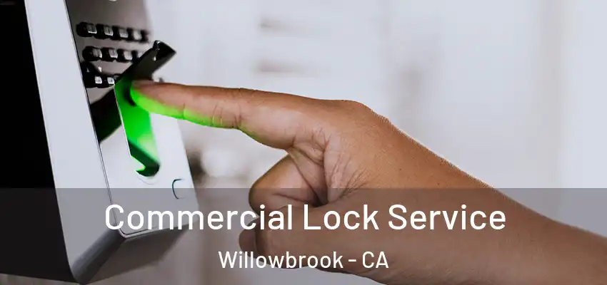 Commercial Lock Service Willowbrook - CA