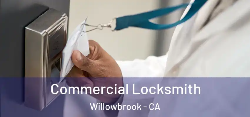 Commercial Locksmith Willowbrook - CA