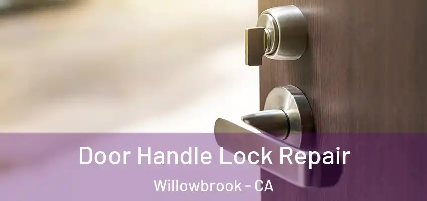  Door Handle Lock Repair Willowbrook - CA