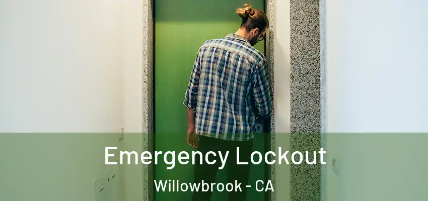 Emergency Lockout Willowbrook - CA