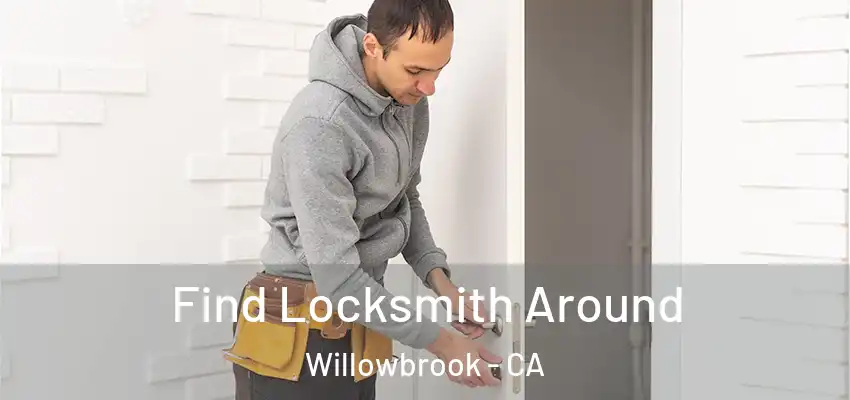 Find Locksmith Around Willowbrook - CA
