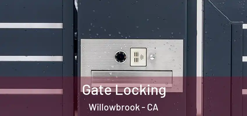  Gate Locking Willowbrook - CA