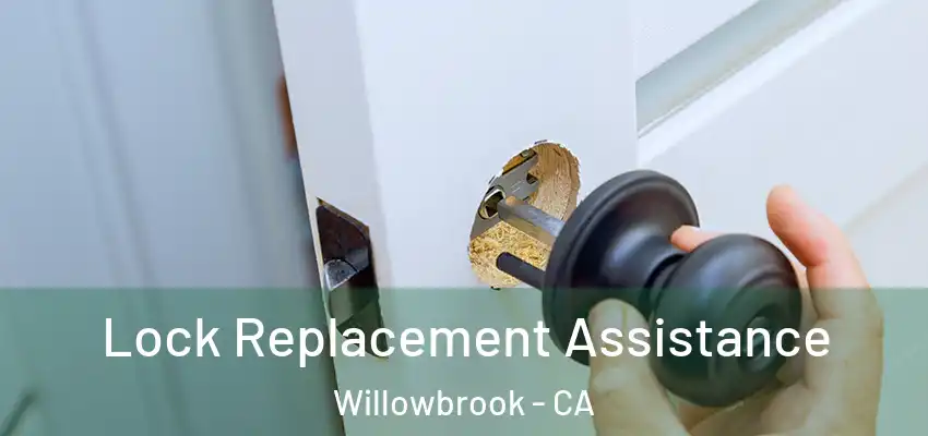  Lock Replacement Assistance Willowbrook - CA