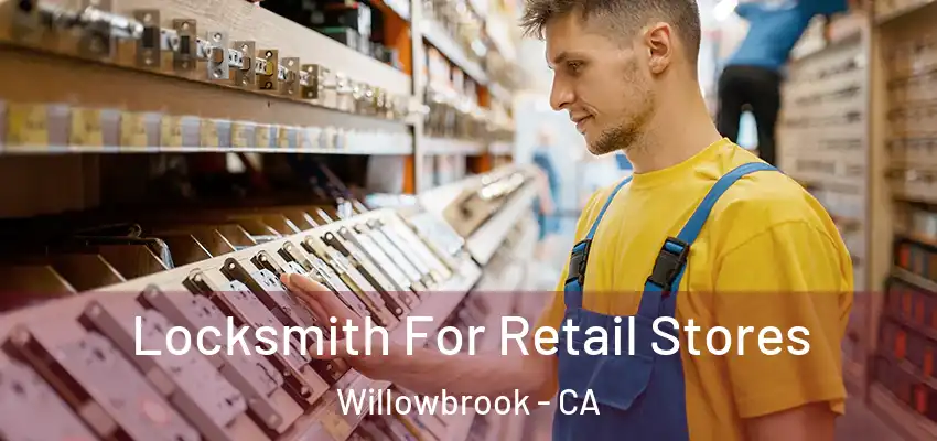 Locksmith For Retail Stores Willowbrook - CA