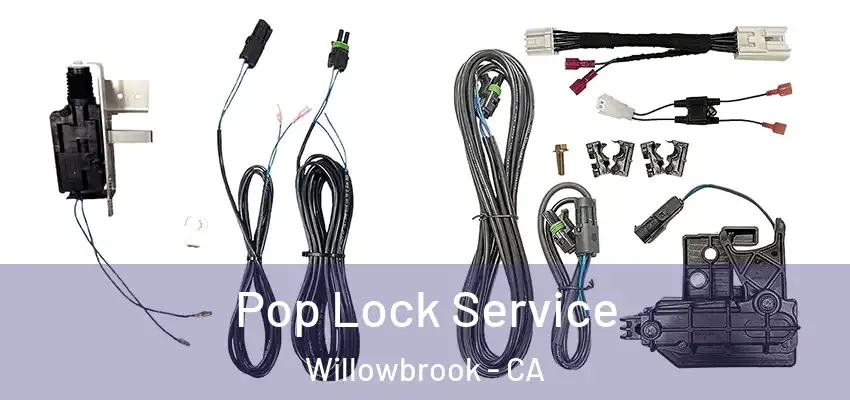  Pop Lock Service Willowbrook - CA