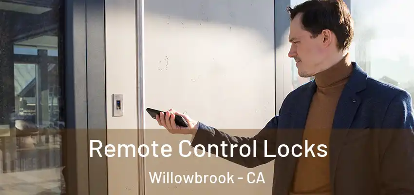 Remote Control Locks Willowbrook - CA