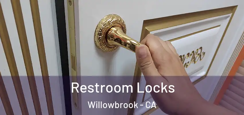 Restroom Locks Willowbrook - CA