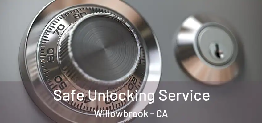 Safe Unlocking Service Willowbrook - CA