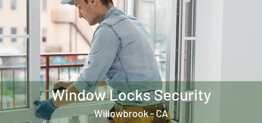 Window Locks Security Willowbrook - CA